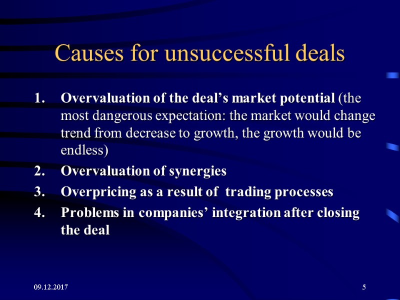 09.12.2017 5 Causes for unsuccessful deals Overvaluation of the deal’s market potential (the most 09.12.2017 5 Causes for unsuccessful deals Overvaluation of the deal’s market potential (the most